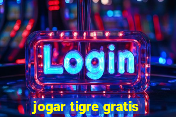 jogar tigre gratis